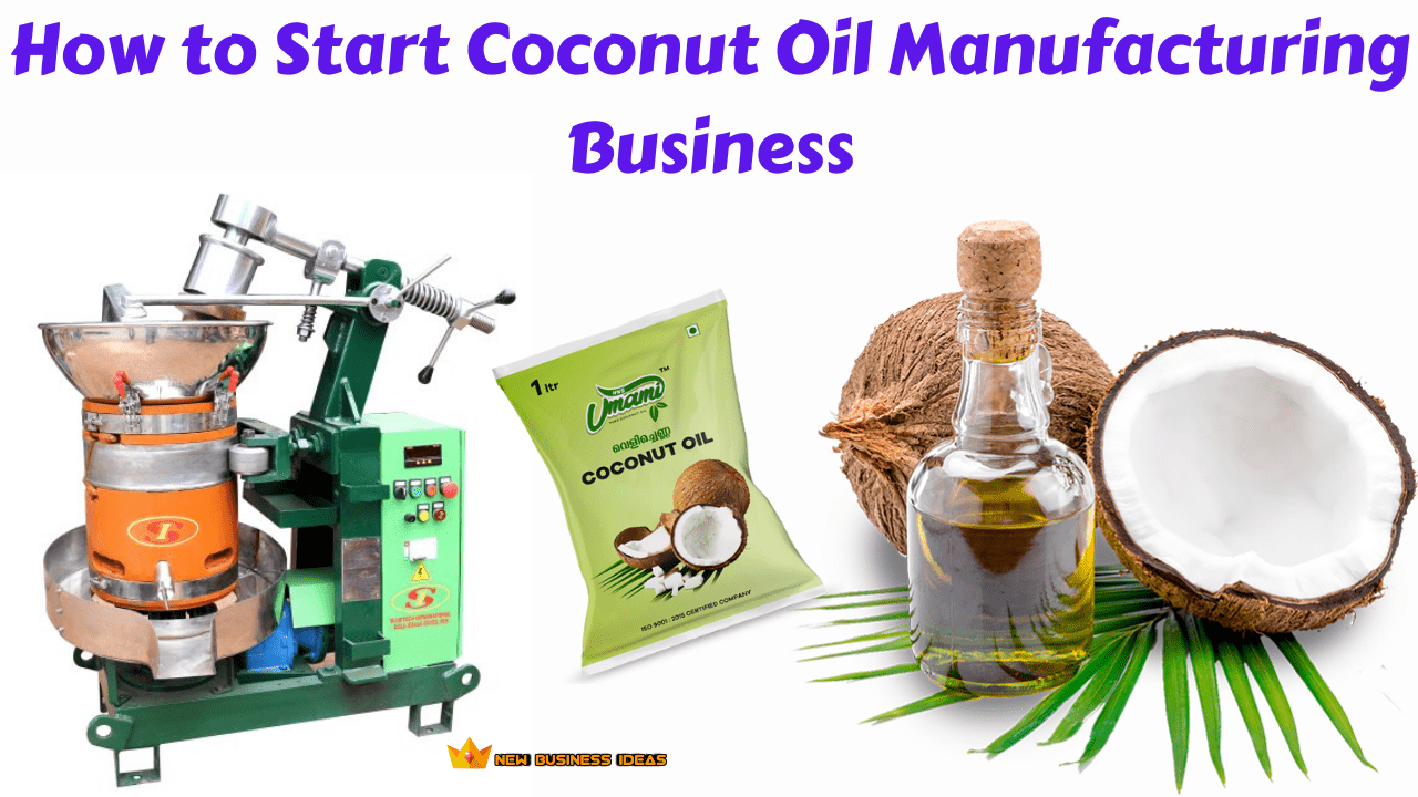 How to Start Coconut Oil Manufacturing Business » MYNEWBUSINESSIDEAS