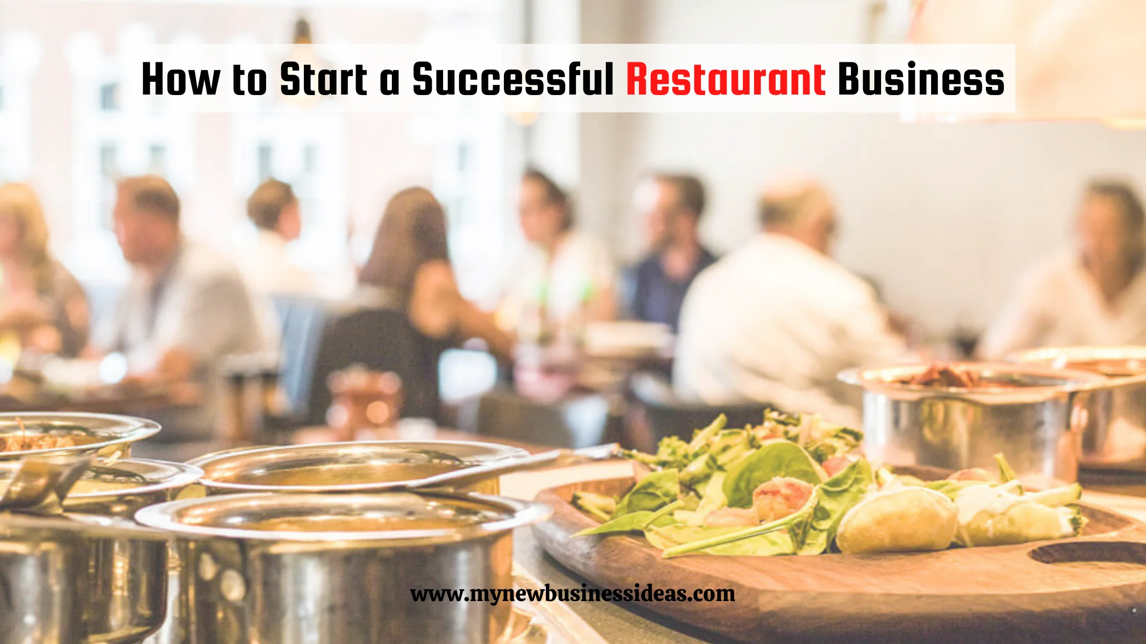 How to Start a Successful Restaurant Business - A Complete Guide